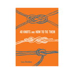 40 Knots and How To Tie Them