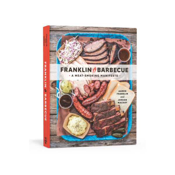 Franklin Barbeque: A Meat-Smoking Manifesto